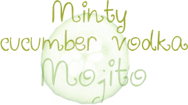 minty cucumber vodka mojito1