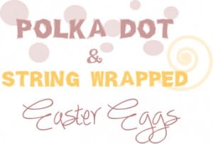 polka dot string wrapped easter eggs image